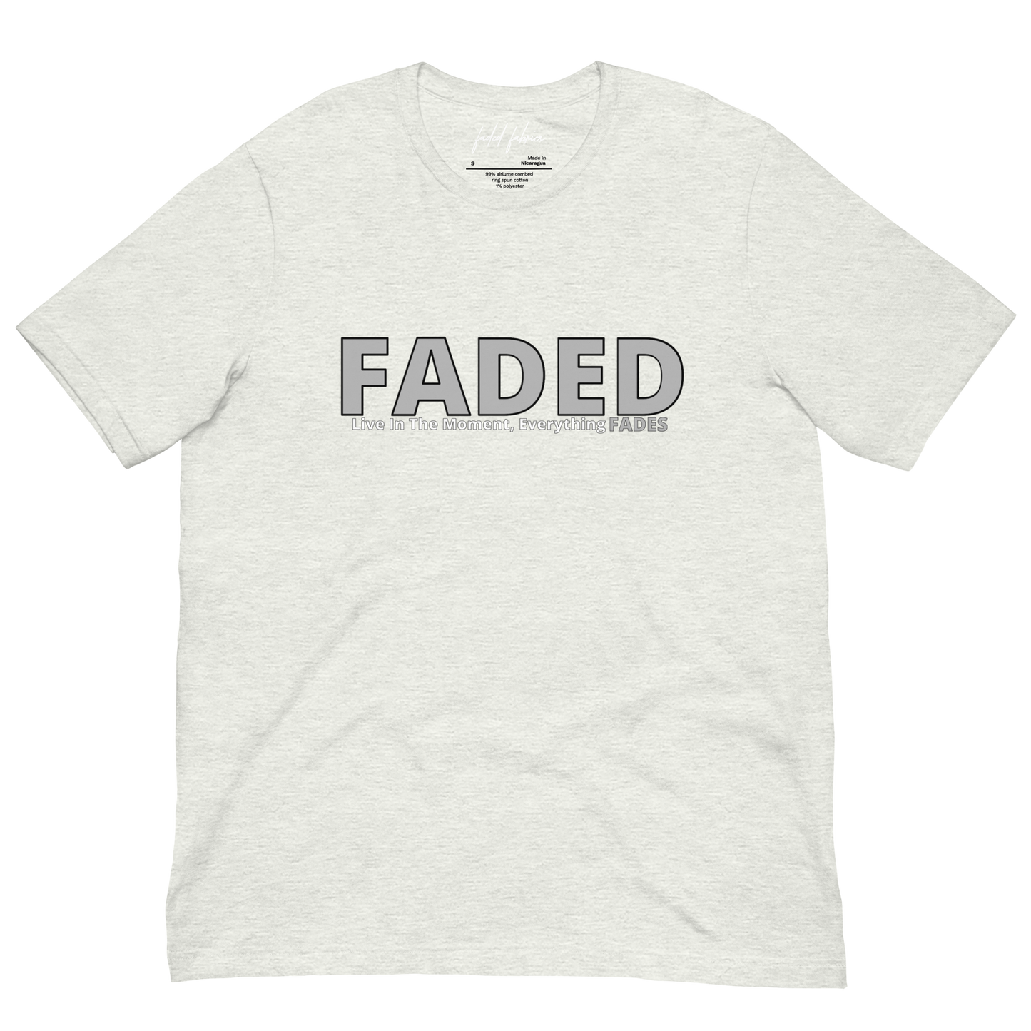 Faded (Grey Logo) "Live In The Moment" Unisex T-Shirt