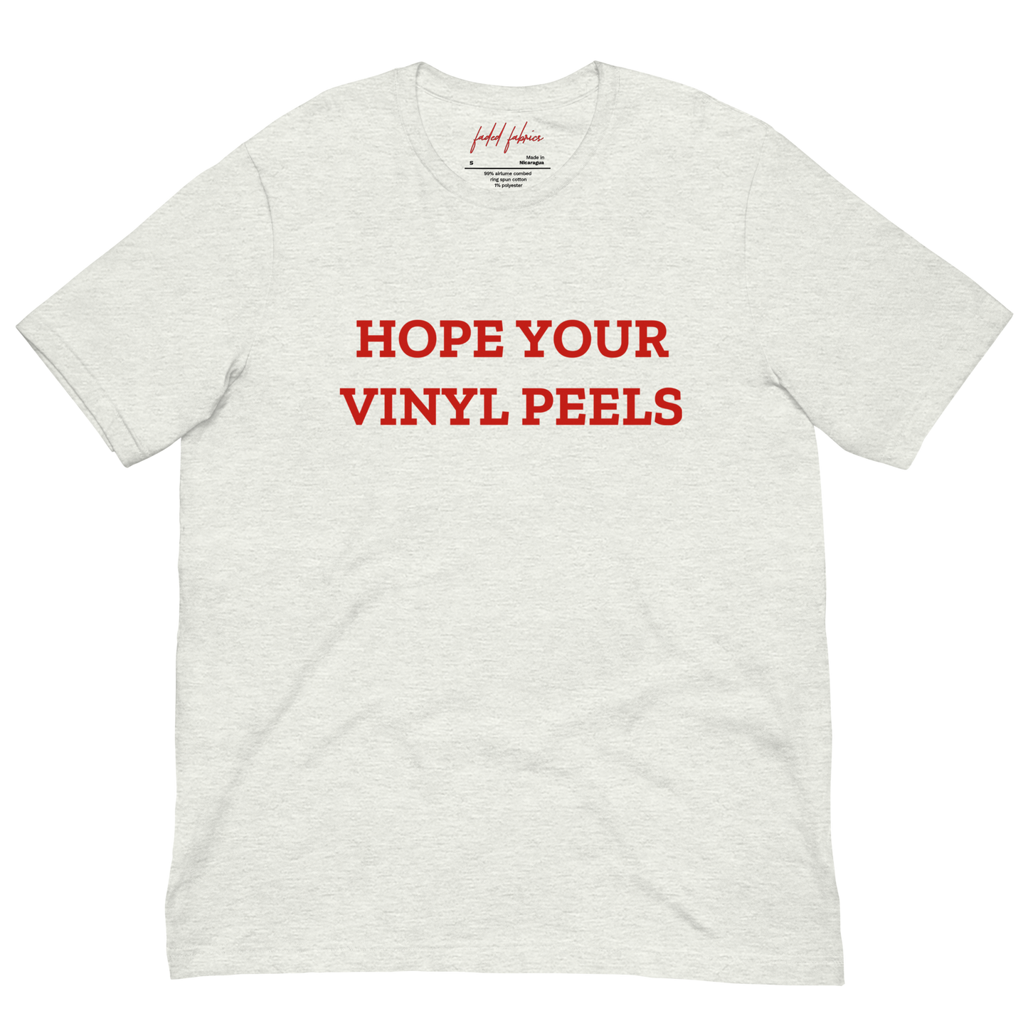 Hope Your Vinyl Peels Unisex T-Shirt