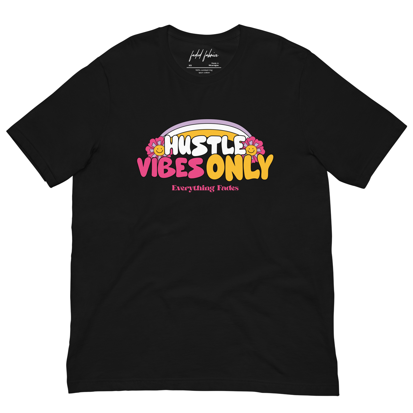 Hustle Vibes Only (Everything Fades) Unisex T-Shirt