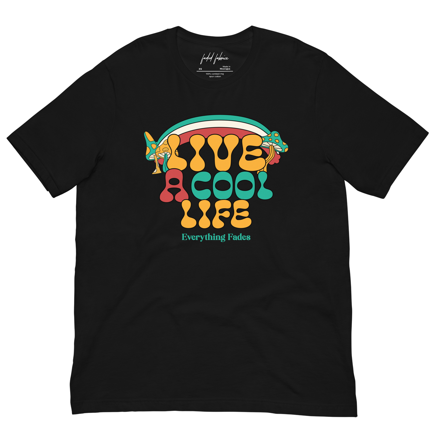 Live A Cool Life (Everything Fades) Unisex T-Shirt