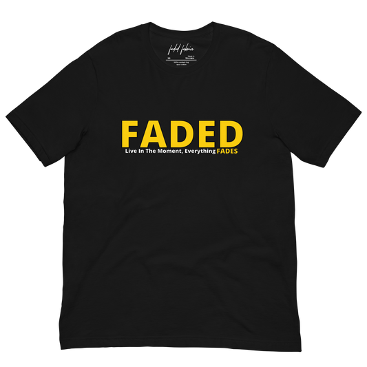 Faded (Yellow Logo) "Live In The Moment" Unisex T-Shirt