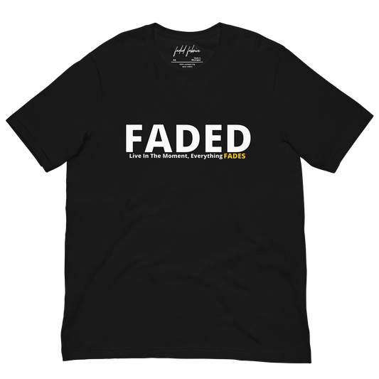 Faded (Subtle Yellow Logo) "Live In The Moment" Unisex T-Shirt