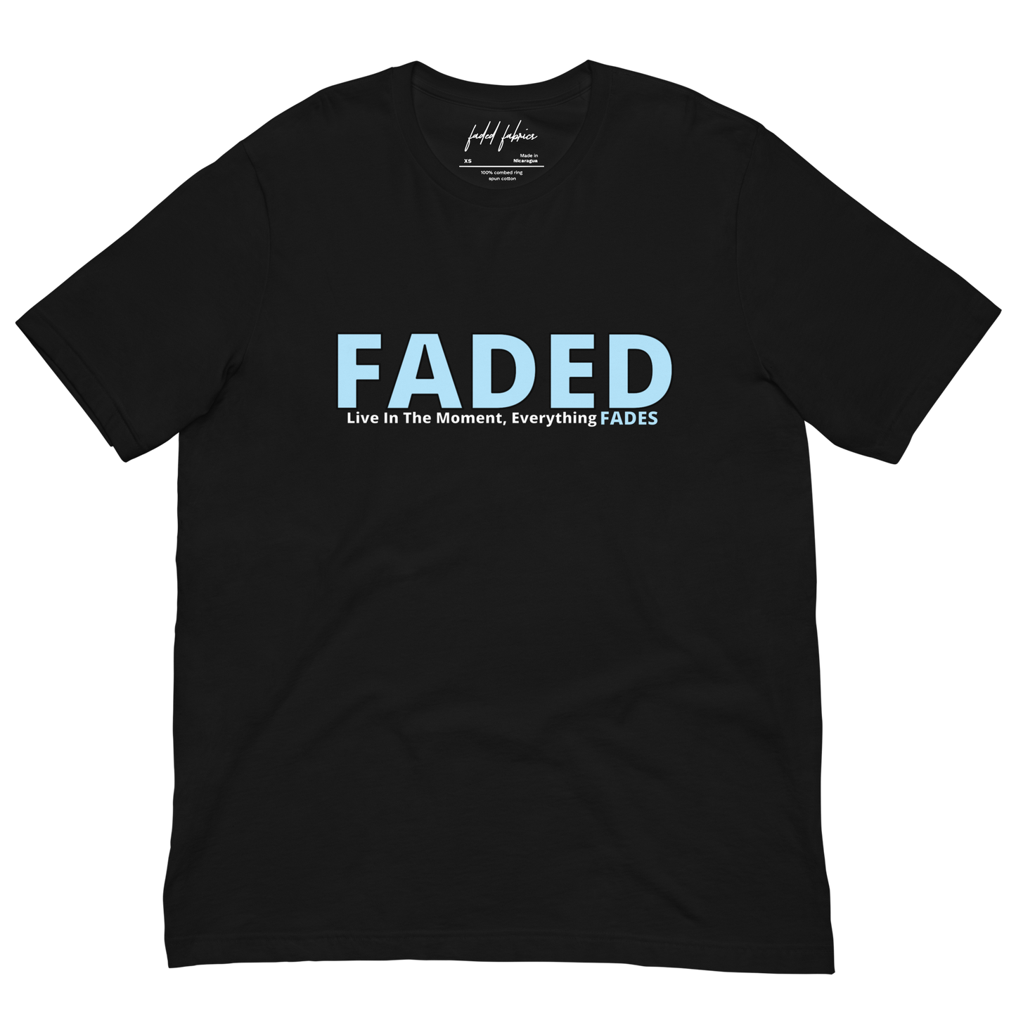 Faded (Baby Blue Logo) “Live In The Moment” Unisex T-Shirt