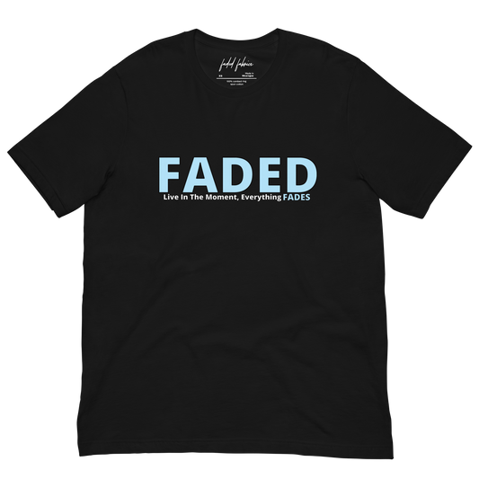 Faded (Baby Blue Logo) “Live In The Moment” Unisex T-Shirt