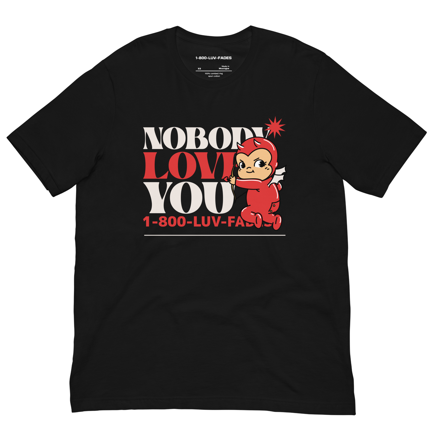 1-800-LUV-FADES "Nobody Loves You" Unisex T-Shirt