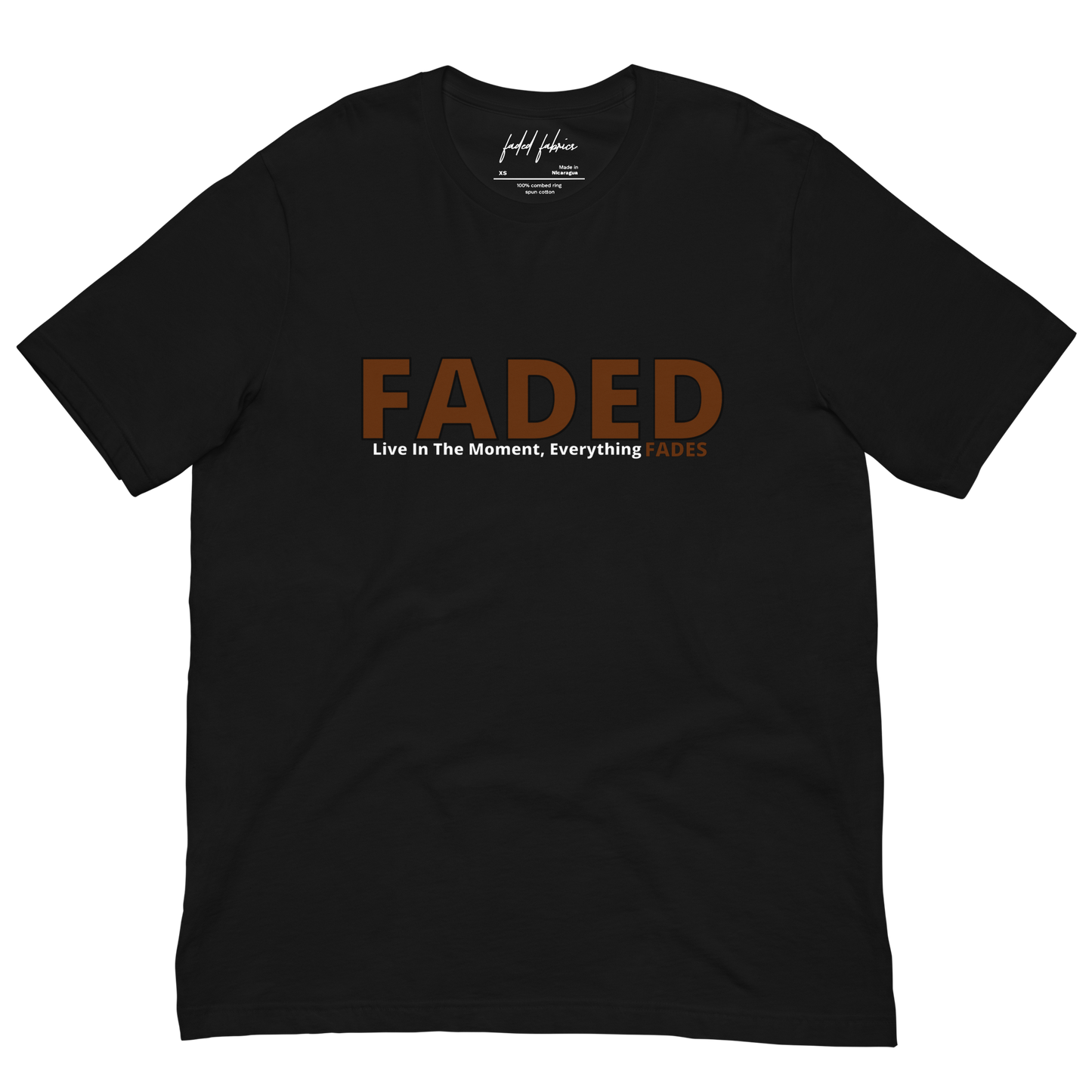 Faded (Brown Logo) "Live In The Moment" Unisex T-Shirt