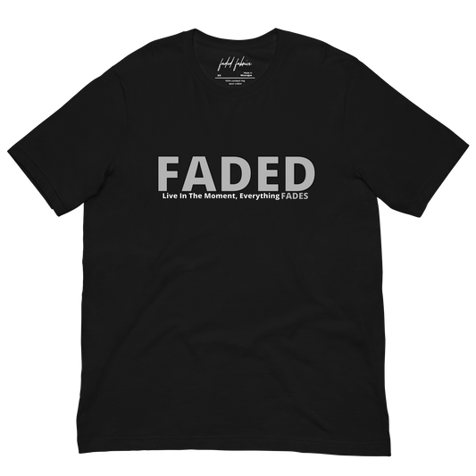 Faded (Grey Logo) "Live In The Moment" Unisex T-Shirt