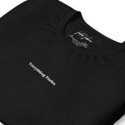 "Everything Fades" Embroidered Center Chest Unisex T-Shirt