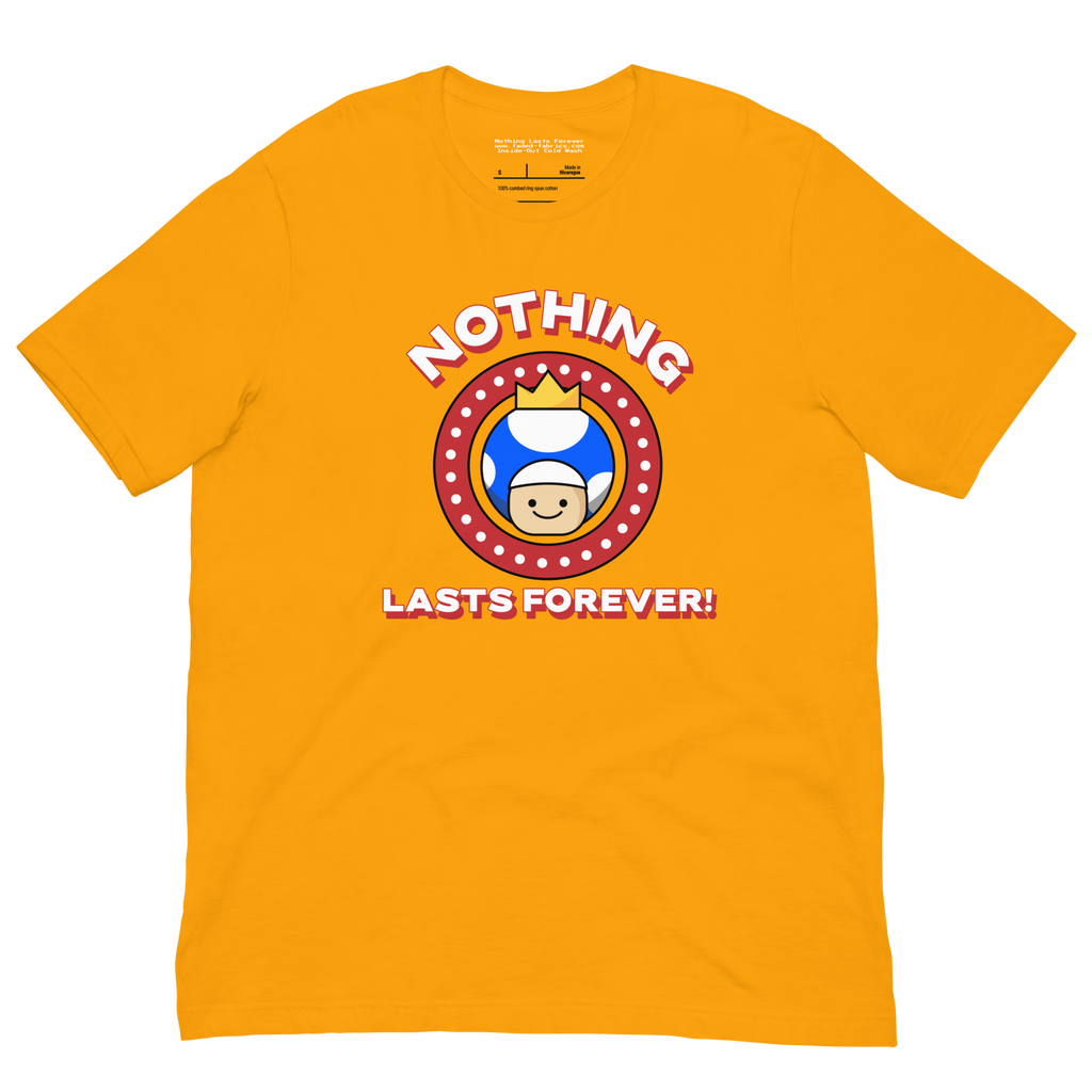 Nothing Lasts Forever "Mushroom Crown" Unisex T-Shirt