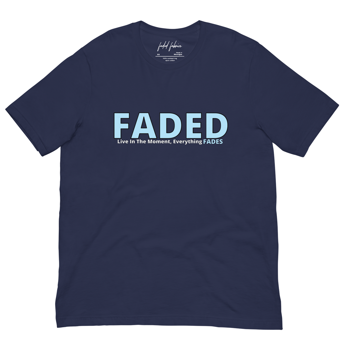 Faded (Baby Blue Logo) “Live In The Moment” Unisex T-Shirt