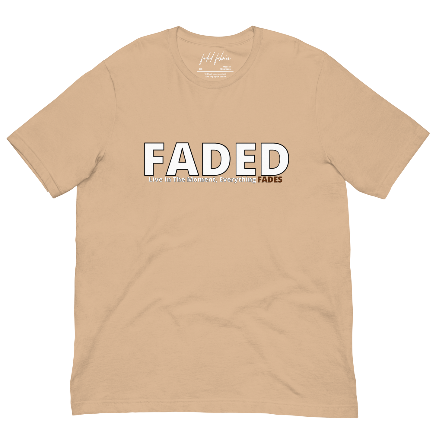 Faded (Subtle Brown Logo) "Live In The Moment" Unisex T-Shirt