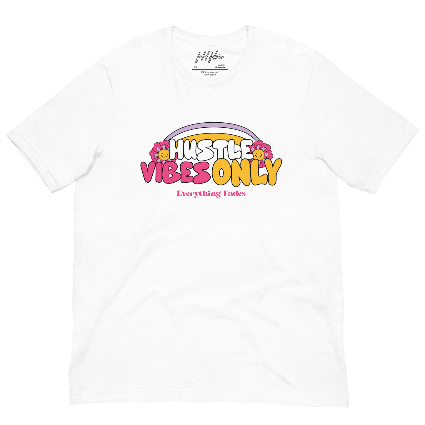 Hustle Vibes Only (Everything Fades) Unisex T-Shirt