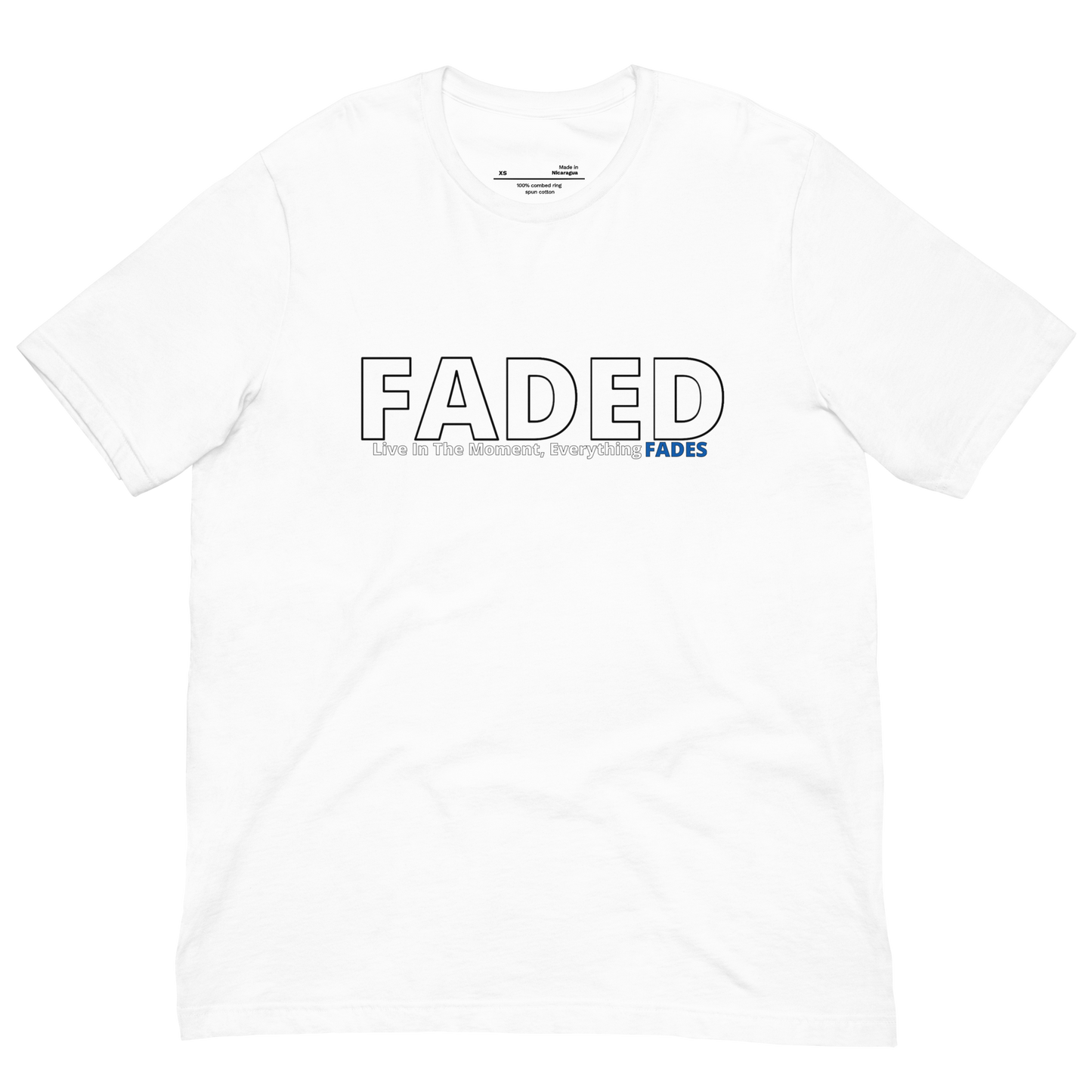 Faded (Subtle Blue Logo) "Live In The Moment" Unisex T-Shirt