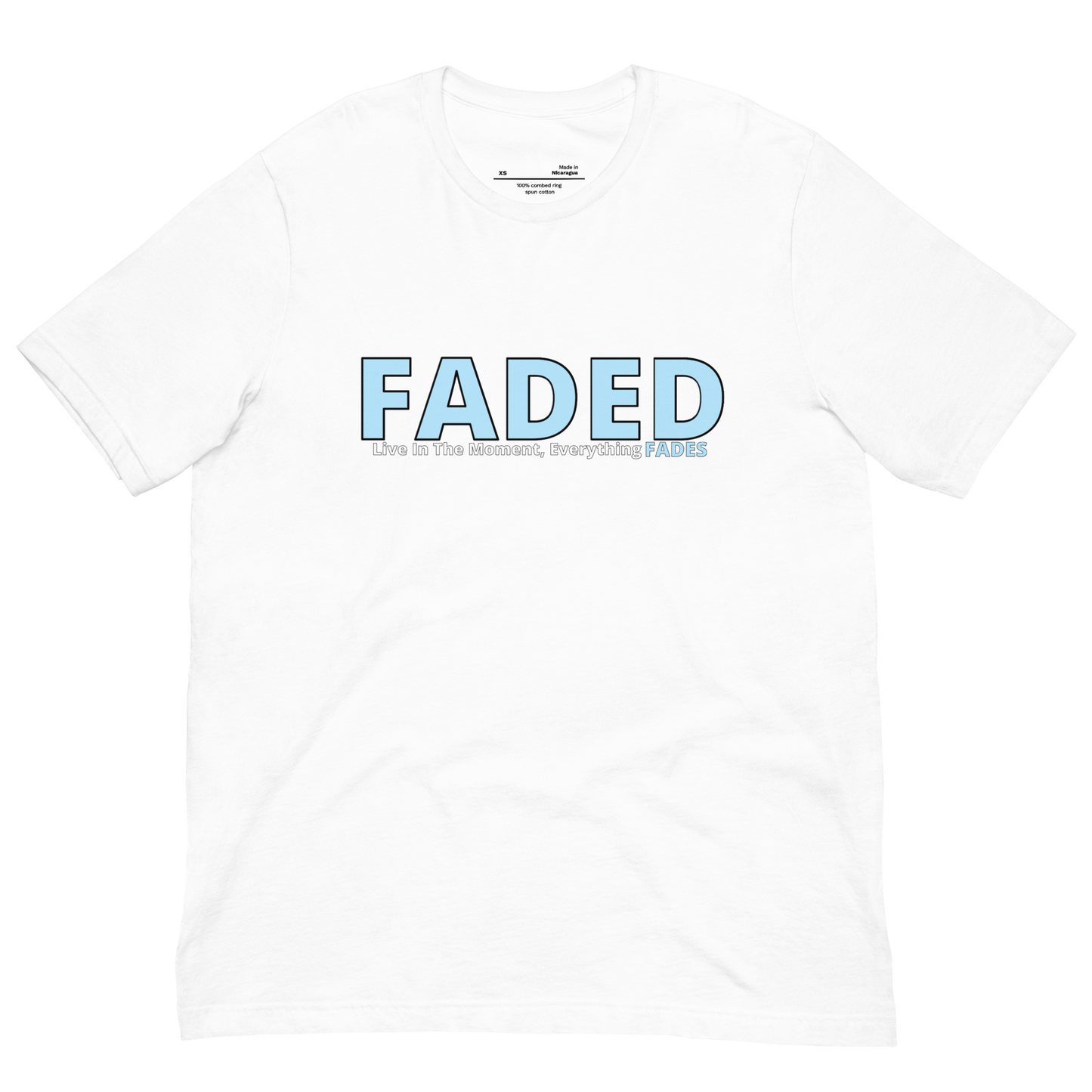 Faded (Baby Blue Logo) “Live In The Moment” Unisex T-Shirt