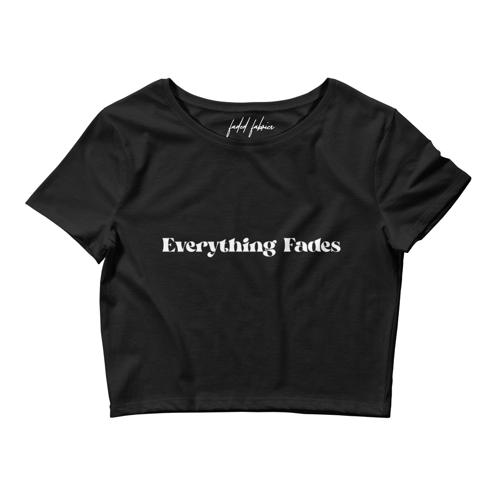 Everything Fades Crop Tee