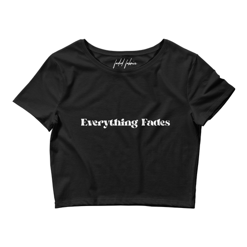 Everything Fades Crop Tee - Faded Fabrics