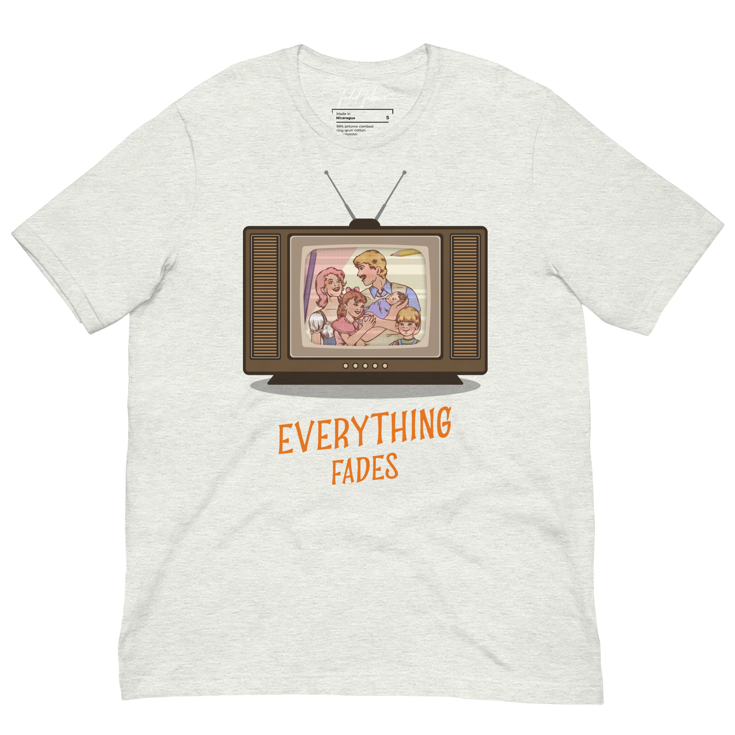 Everything Fades That 60's Show Unisex T-Shirt